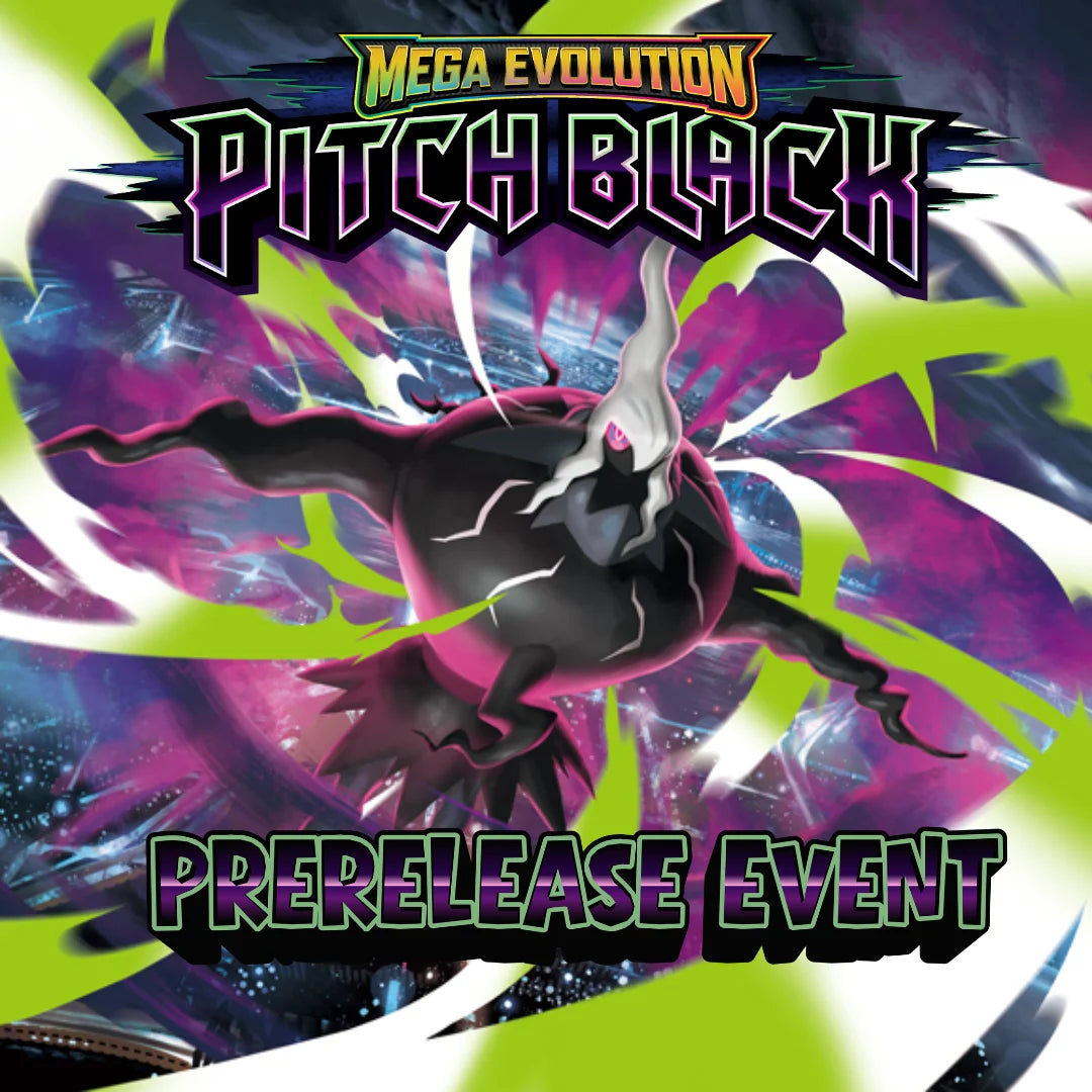 Saturday 7/11/26 Pitch Black Prerelease - ME05: Pitch Black (ME05)
